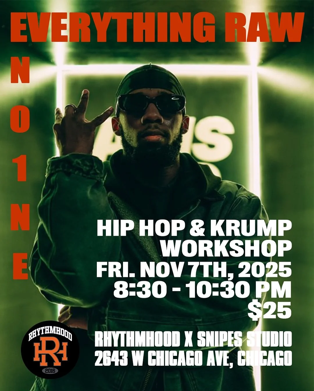 EVERYTHING RAW w/ NO1NE
FRIDAY, NOV. 7, 2025
8:30 PM - 10:30 PM | $25
@dauve.h @rhythmhoodsnipesstudio 

📍: 2643 W Chicago Ave, Chicago, IL 60622 (2nd Floor, Above REPS gym)

Pre-Register at rhythmhood.com under the &ldquo;Events&rdquo; tab. LINK IN