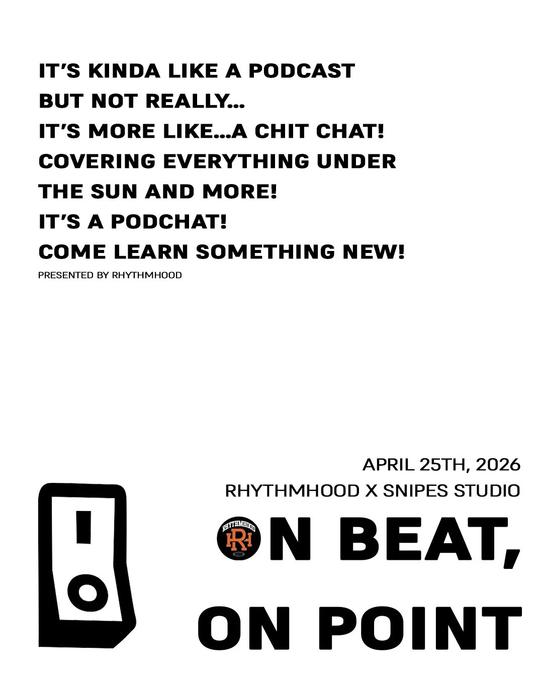 ON BEAT, ON POINT PODCHAT Presented by Rhythmhood
@rhythmhood @rhythmhoodsnipesstudio 

A live and intimate experience with the best in the game!

🗓️: APRIL 25th, 2026
🕰️: 6:30 PM - 11 PM

Special Guests: @princejron @mikedchicago 
Moderated by: @b