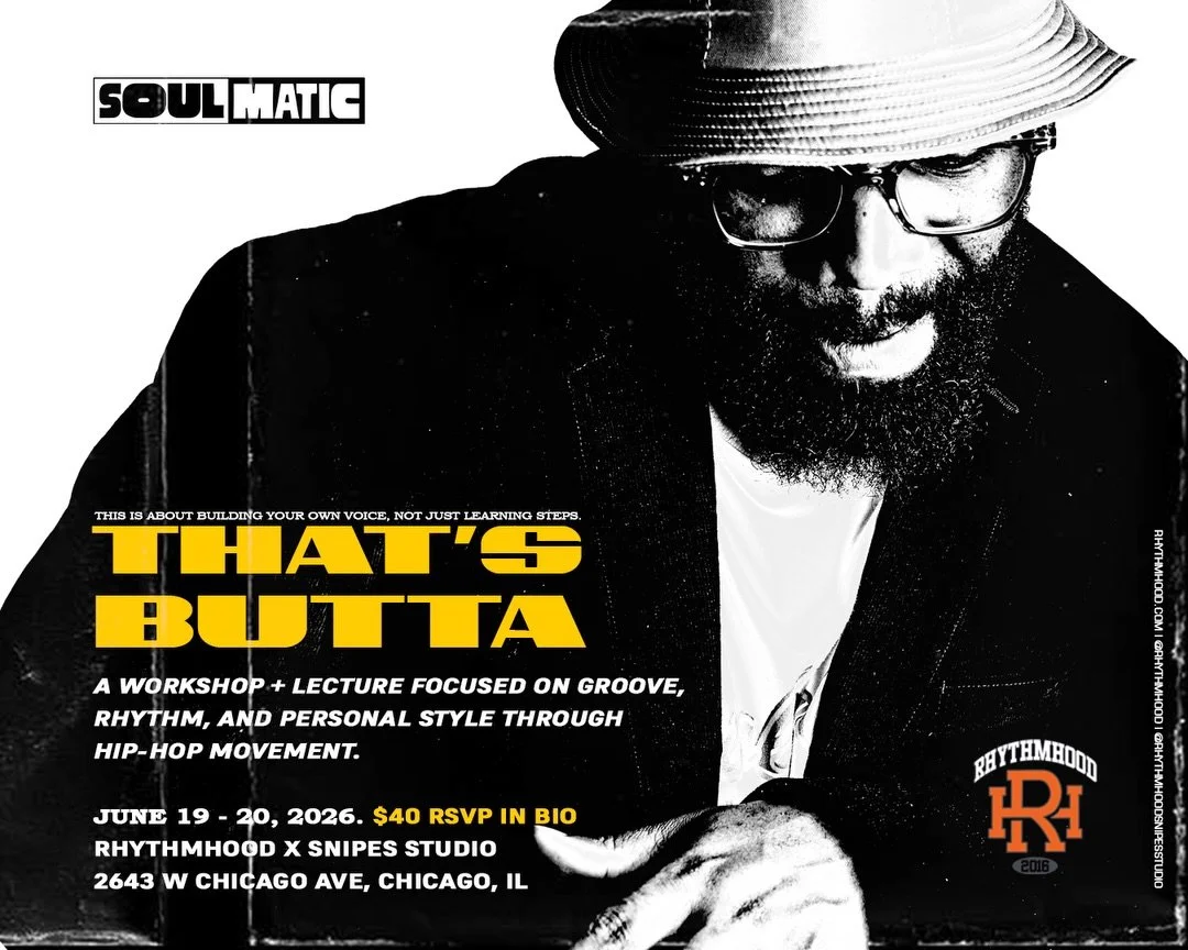 THAT&rsquo;S BUTTA presented by SOULMATIC
In collaboration with Rhythmhood
@soulmatic__ @rhythmhoodsnipesstudio 

A Workshop &amp; Lecture focused on groove, rhythm, and personal style through Hip-Hop movement

Join us as our special guest, Rashaad H