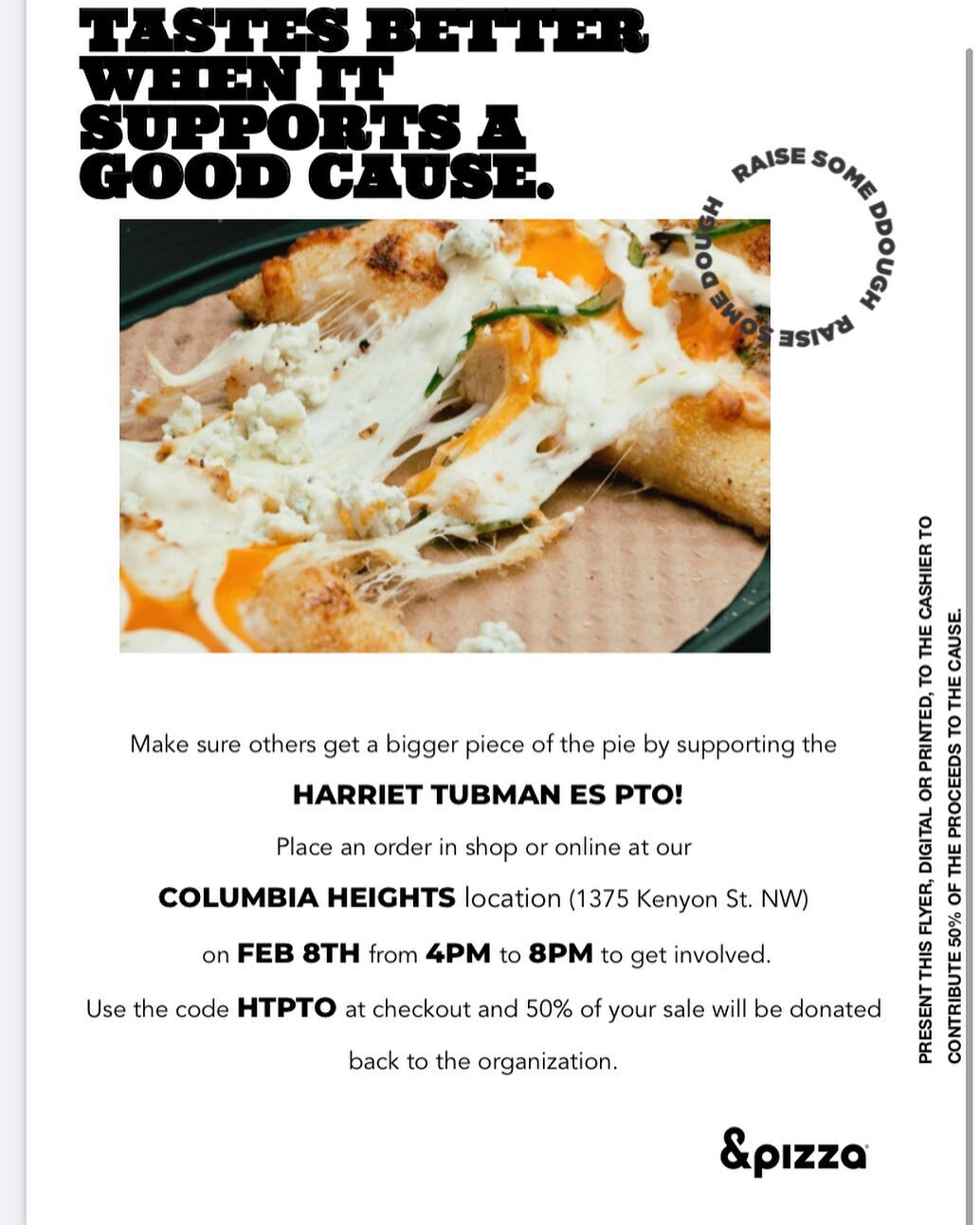 Buy pizza to support Tubman!  Please spread the word!  TOMORROW, Wednesday, Feb 8, from 4pm to 8pm, &amp;pizza will give Tubman PTO 50% of the money from any sale in the Columbia Heights store if the customer shows our flyer (attached here), and 50% 