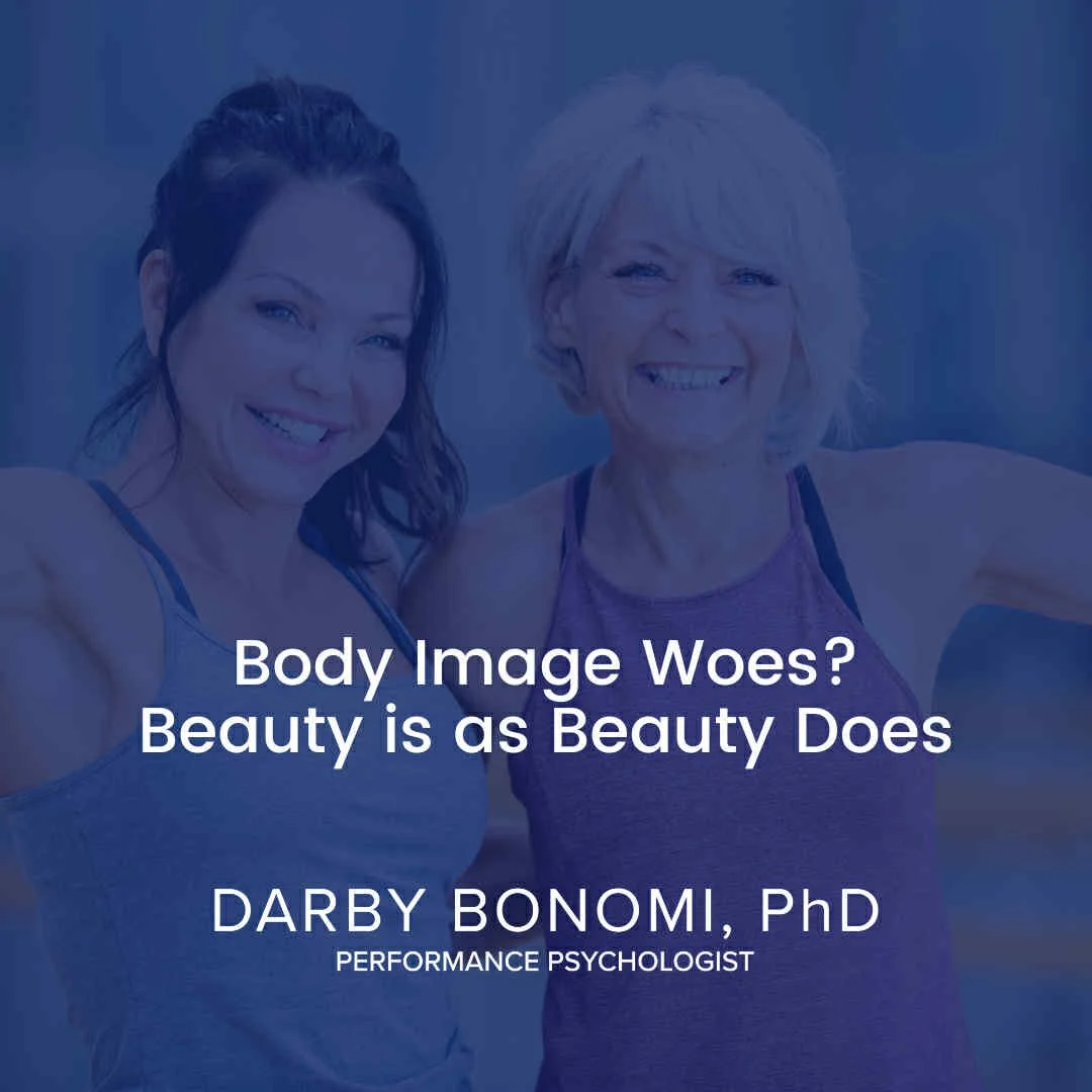 Body Image Woes? Beauty is as Beauty Does
