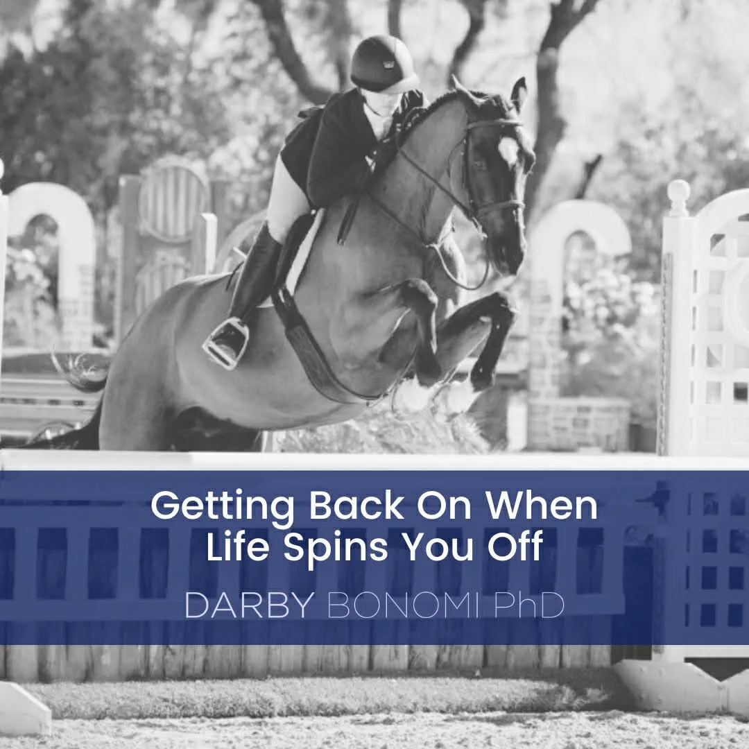 Getting Back On When Life Spins You Off