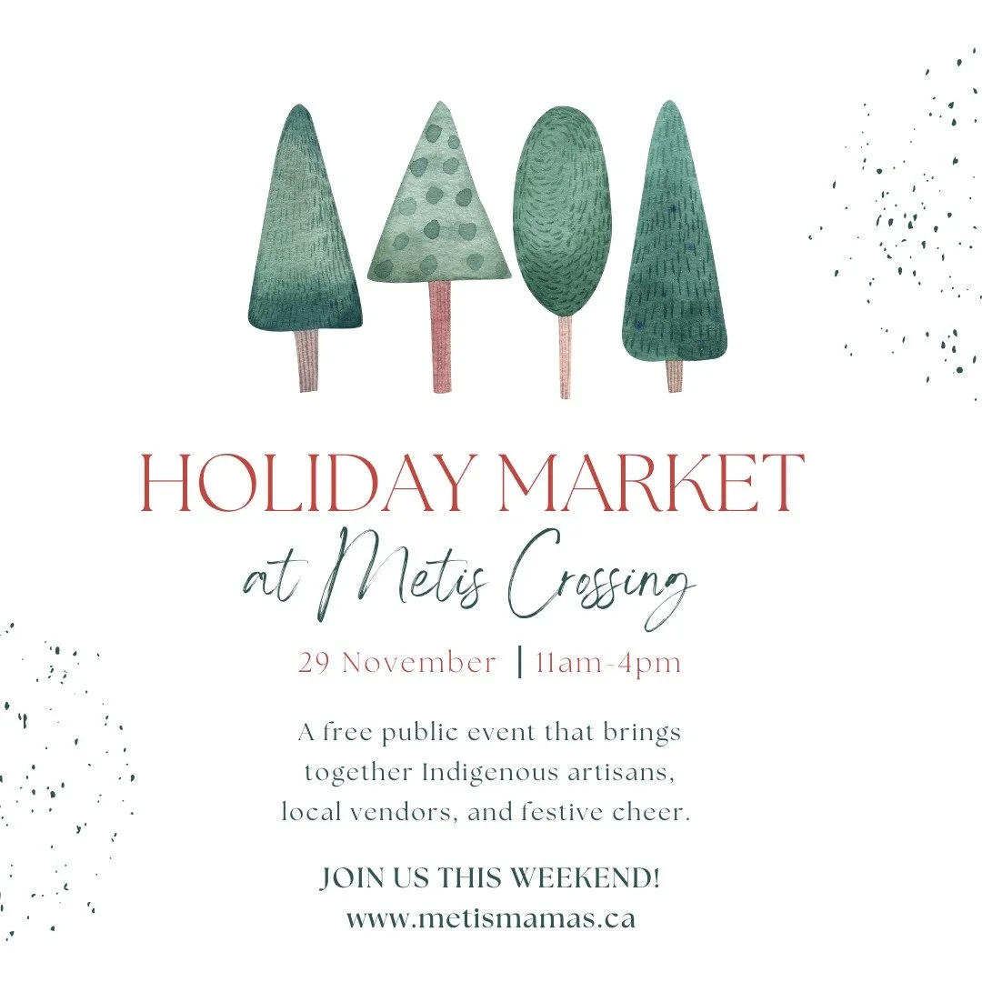 Join us this Saturday at Metis Crossing!

#metis
#metismamas
#indigenous
#indigenouswomen
#abmetisproud
#metiscrossing 
#holidaymarket