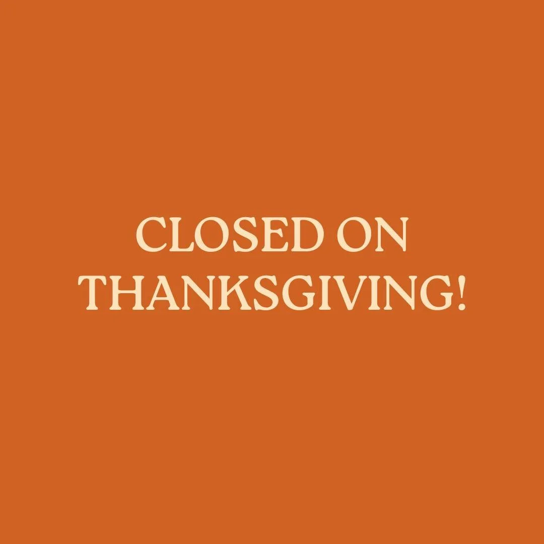 We&rsquo;re taking a break for Thanksgiving tomorrow! Wishing you all a relaxing, joyful day with family and friends. Back to our normal hours on Friday! 🦃🍁