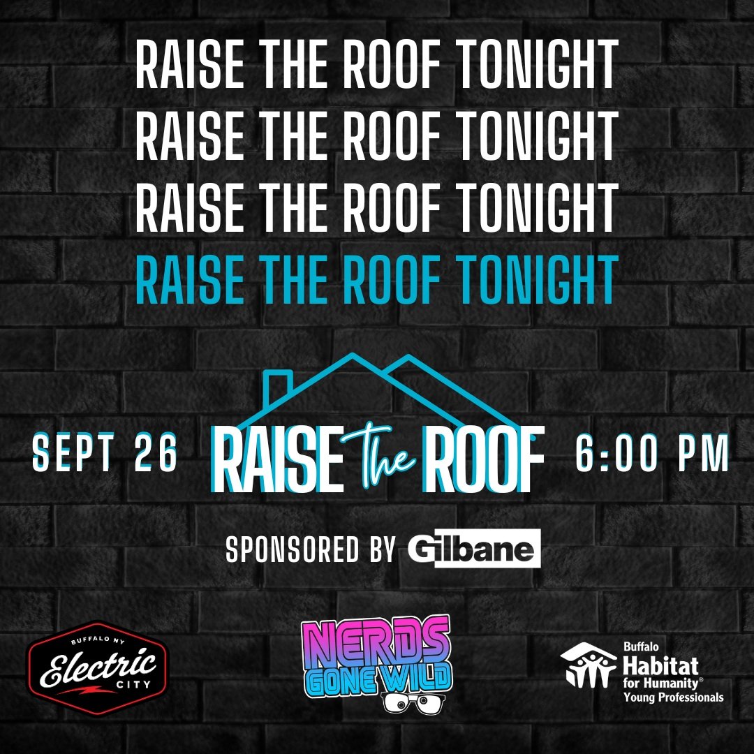TODAY IS THE DAY! 🤓🎸🏠

Raise the Roof is TONIGHT at @electriccitybuffalo with @nerdsgonewild!

🎶 Live &rsquo;80s music
🏈 Chance to win Bills vs. Jets tickets
💰 50/50 raffle
🎟️ Basket raffles

Best of all, every event ticket helps support a new