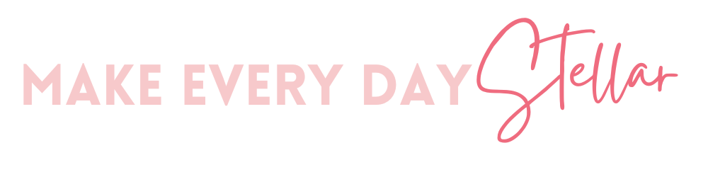 Make Every Day Stellar