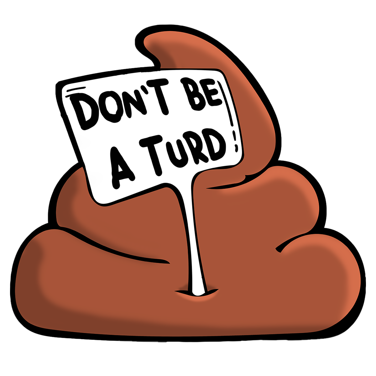 Don't be a Turd