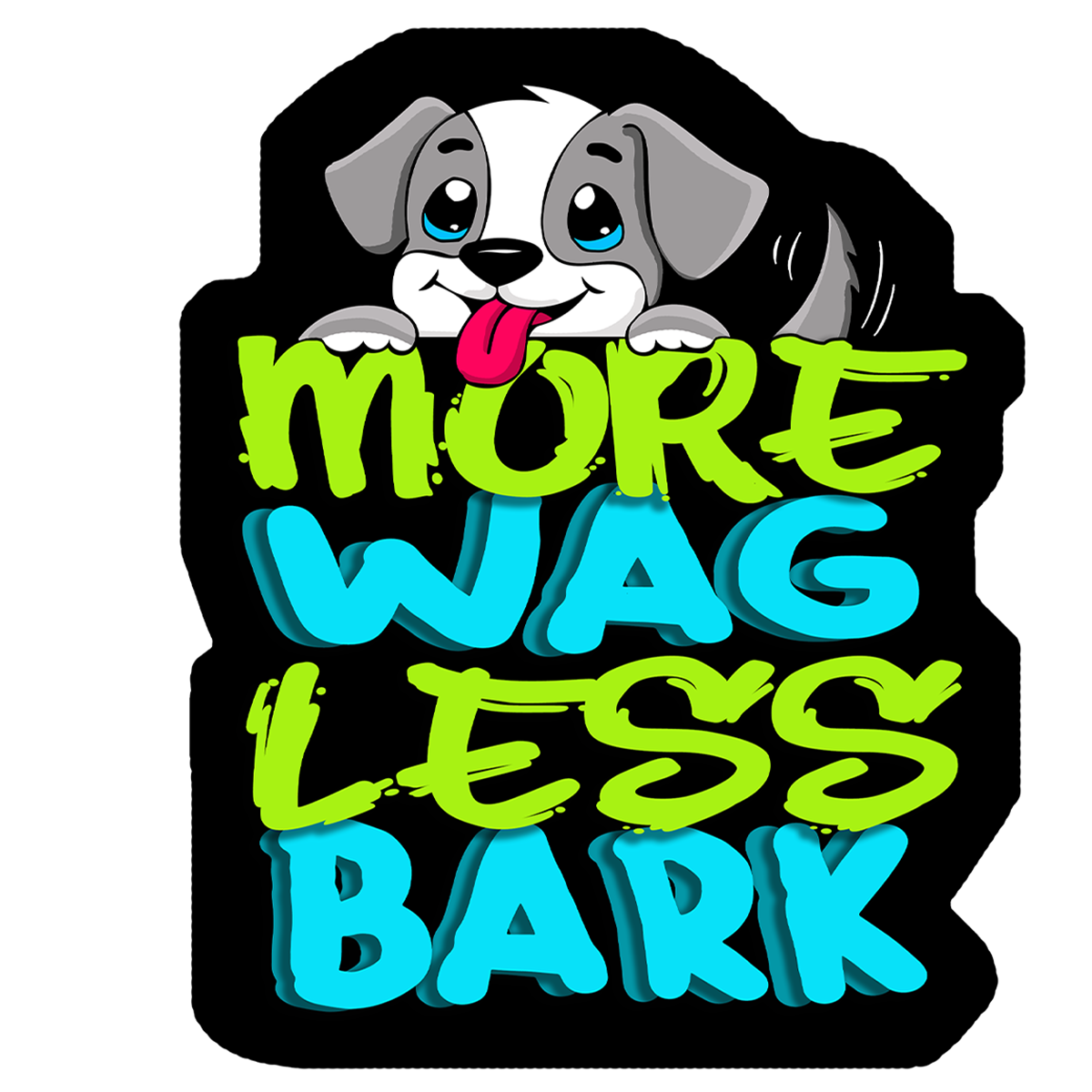 More wag Less bark