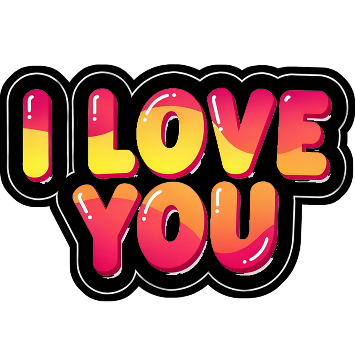 I love you
