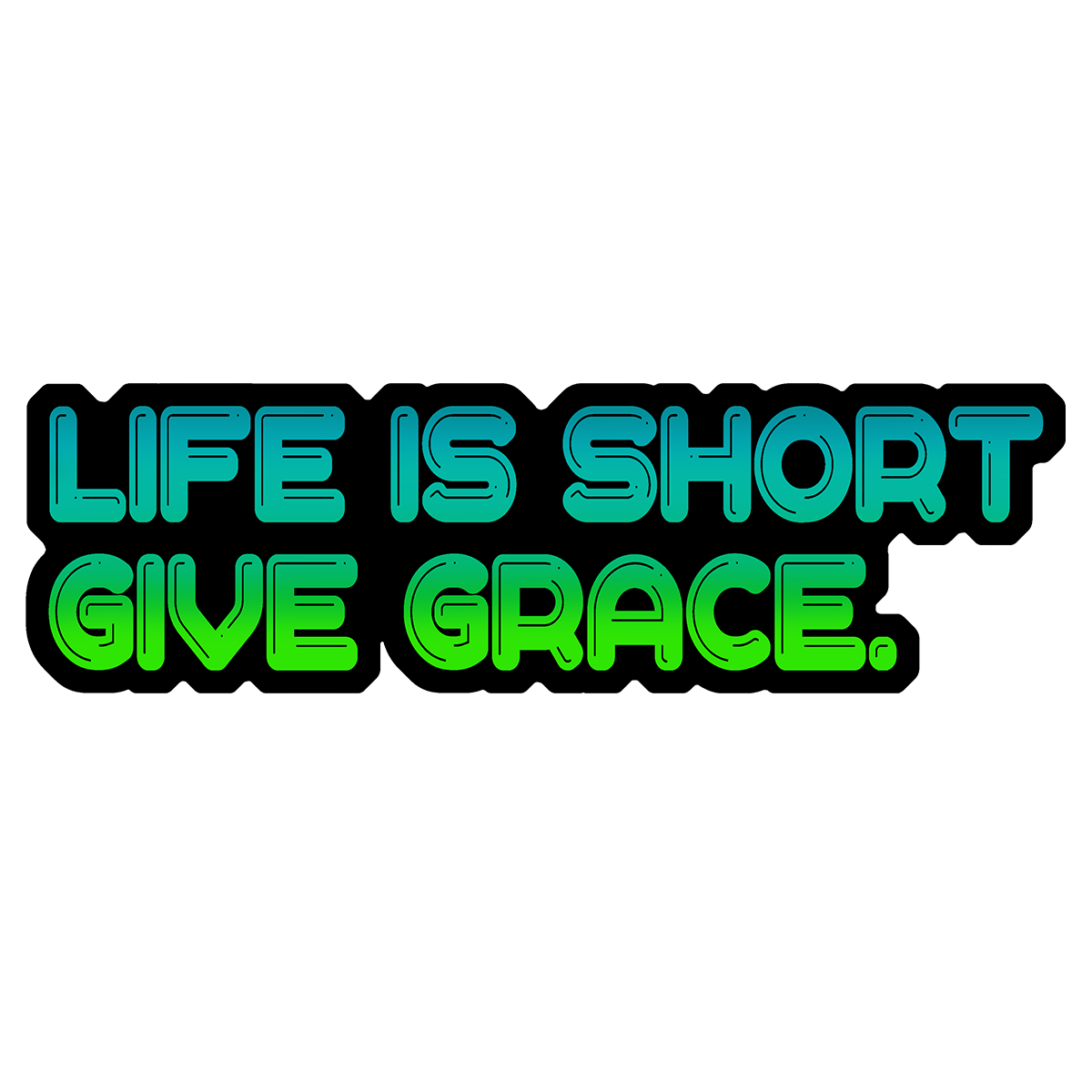 Give grace.