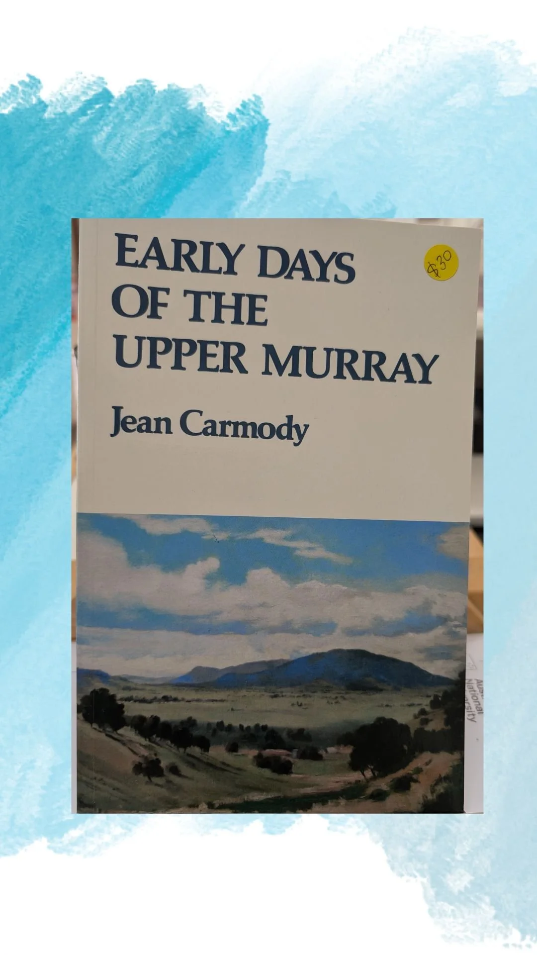 Early Days of the Upper Murray by Jean Carmody.