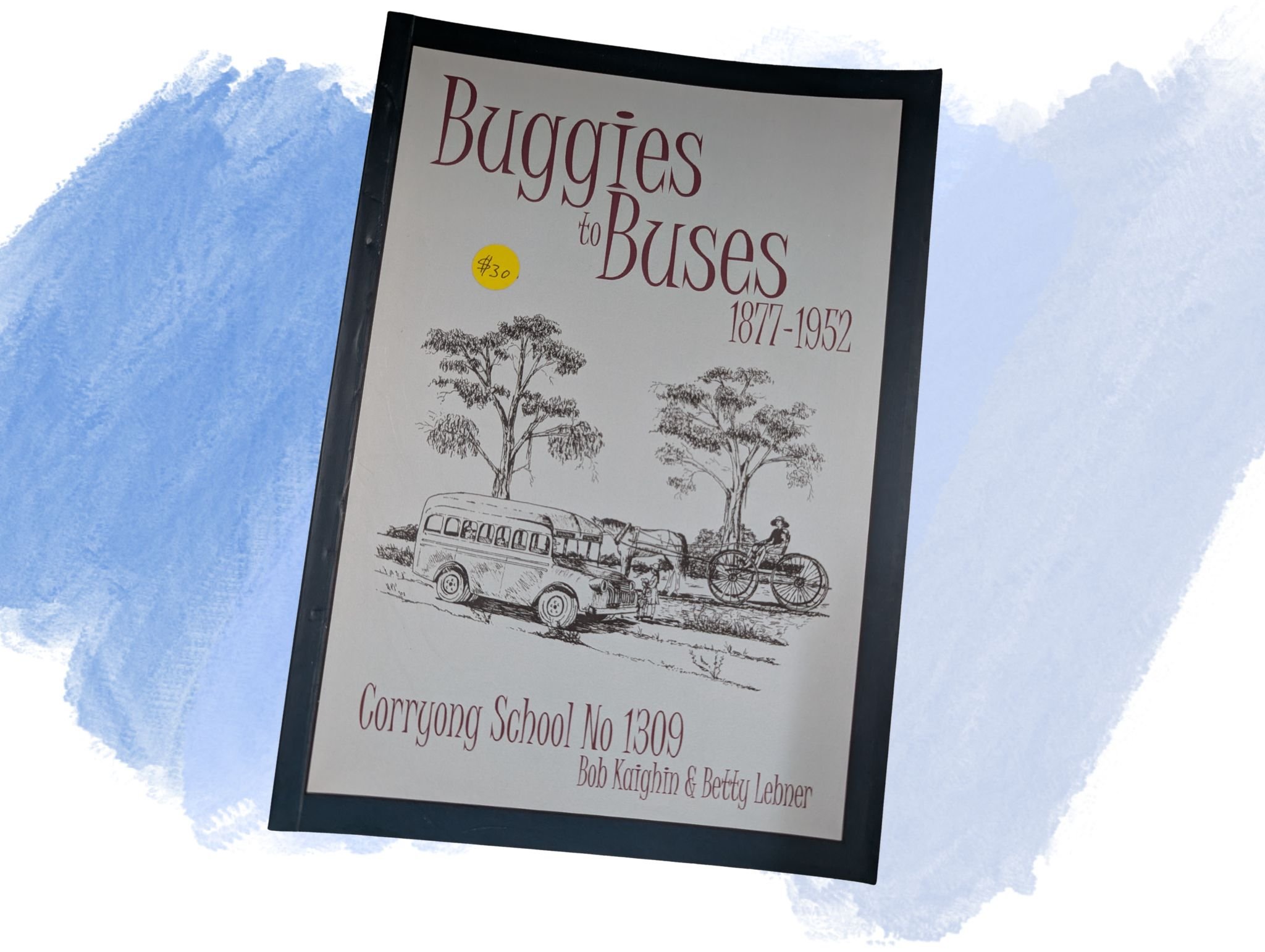 Buggies to Buses Corryong School 1877 - 1952