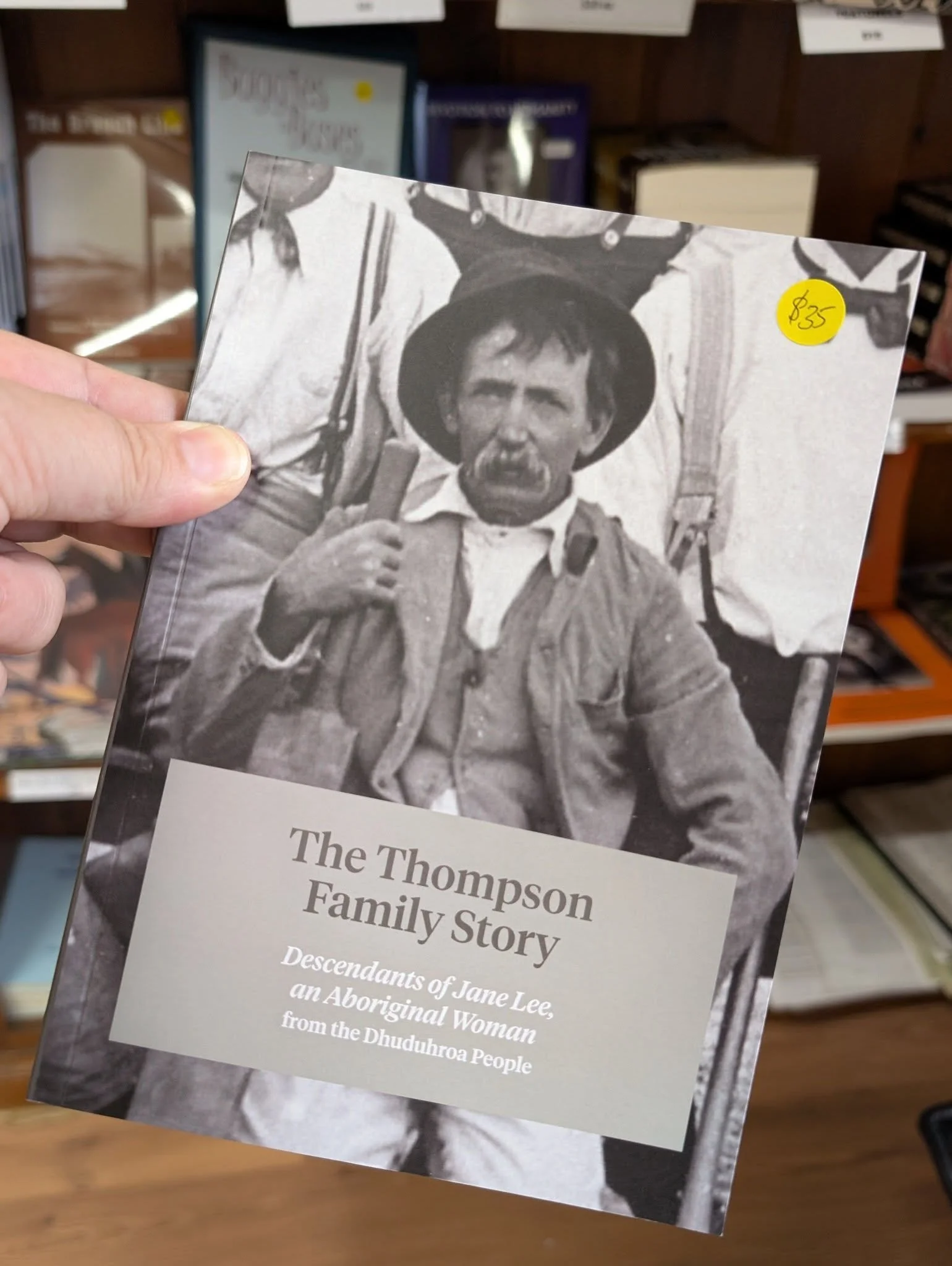 The Thompson Family Story: Descendents of Jane Lee, an Aboriginal Woman from the Dhuduhroa