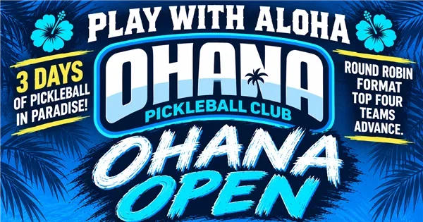 OHANA Pickleball Club Maui – OHANA Open 2027
