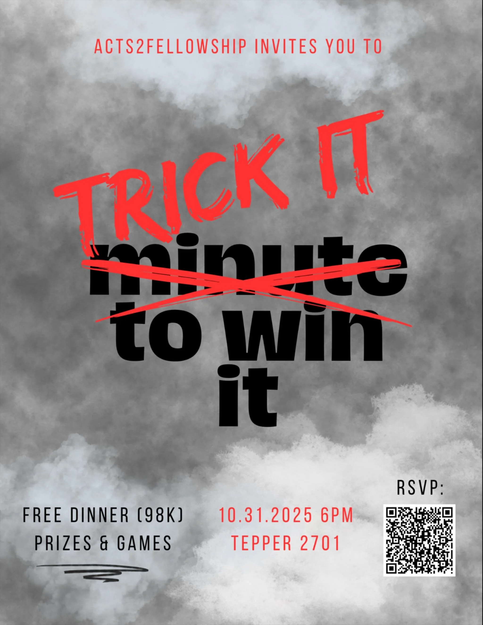 This Friday (10/31) we&rsquo;re having a Trick It (Minute) to Win It Game Night!

📍 Tepper 2701
🕕 Dinner (98K) at 6 PM &mdash; games to follow 🎯

Come hang out, eat good food, and have some fun with the crew!

Don&rsquo;t forget to RSVP with the Q