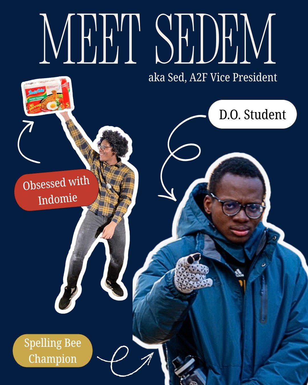 Meet Sedem - our Vice President! 🎓 He's a D.O. student who's obsessed with Indomie 🍜 and a certified Spelling Bee champion in Ghana 🇬🇭 🏆

Q: What are you most excited about for A2F?

A: Since it's our first year as an RSO, we get to find people 