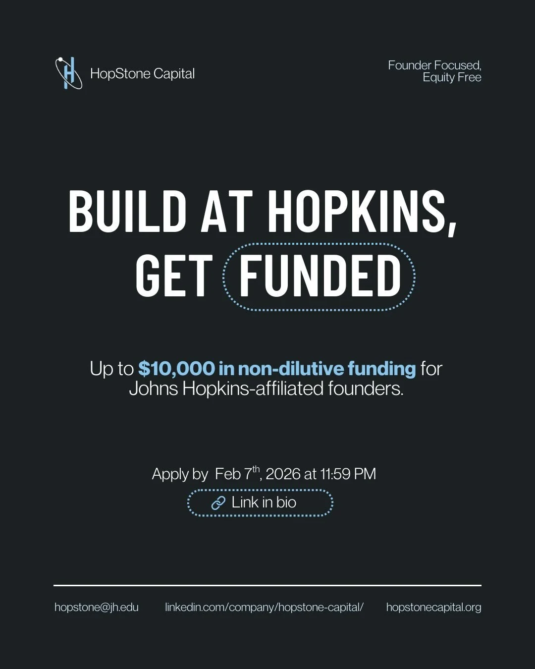 🚀 Build at Hopkins. Get Funded.
We&rsquo;re giving out up to $10,000 in non-dilutive funding for Johns Hopkins&ndash;affiliated founders building idea-stage or early ventures.

Eligibility: &bull; Current students, alumni, or founders with a clear J