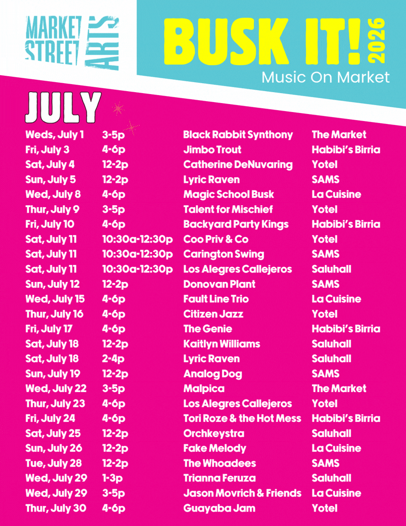 Concert schedule poster titled 'Busk It! 2026 Music On Market' for July with dates, times, performers, and locations at Market Street Arts, including acts like Black Rabbit Synthony, Jimbo Trout, and Tori Roze & the Hot Mess.