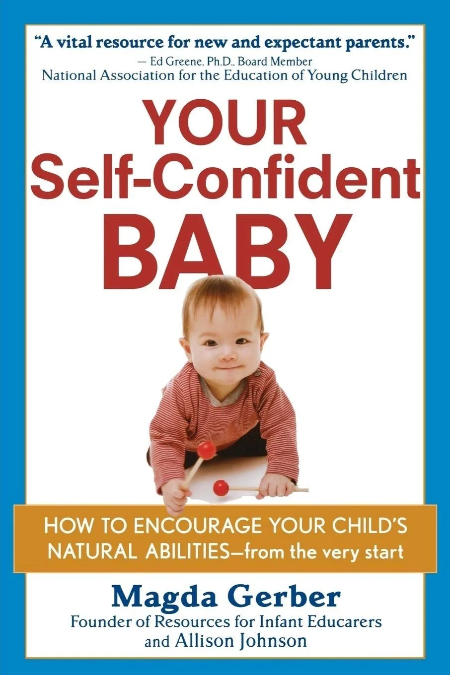 Book cover of 'Your Self-Confident Baby' by Magda Gerber, featuring a baby in a red striped shirt, with text about encouraging children's natural abilities.