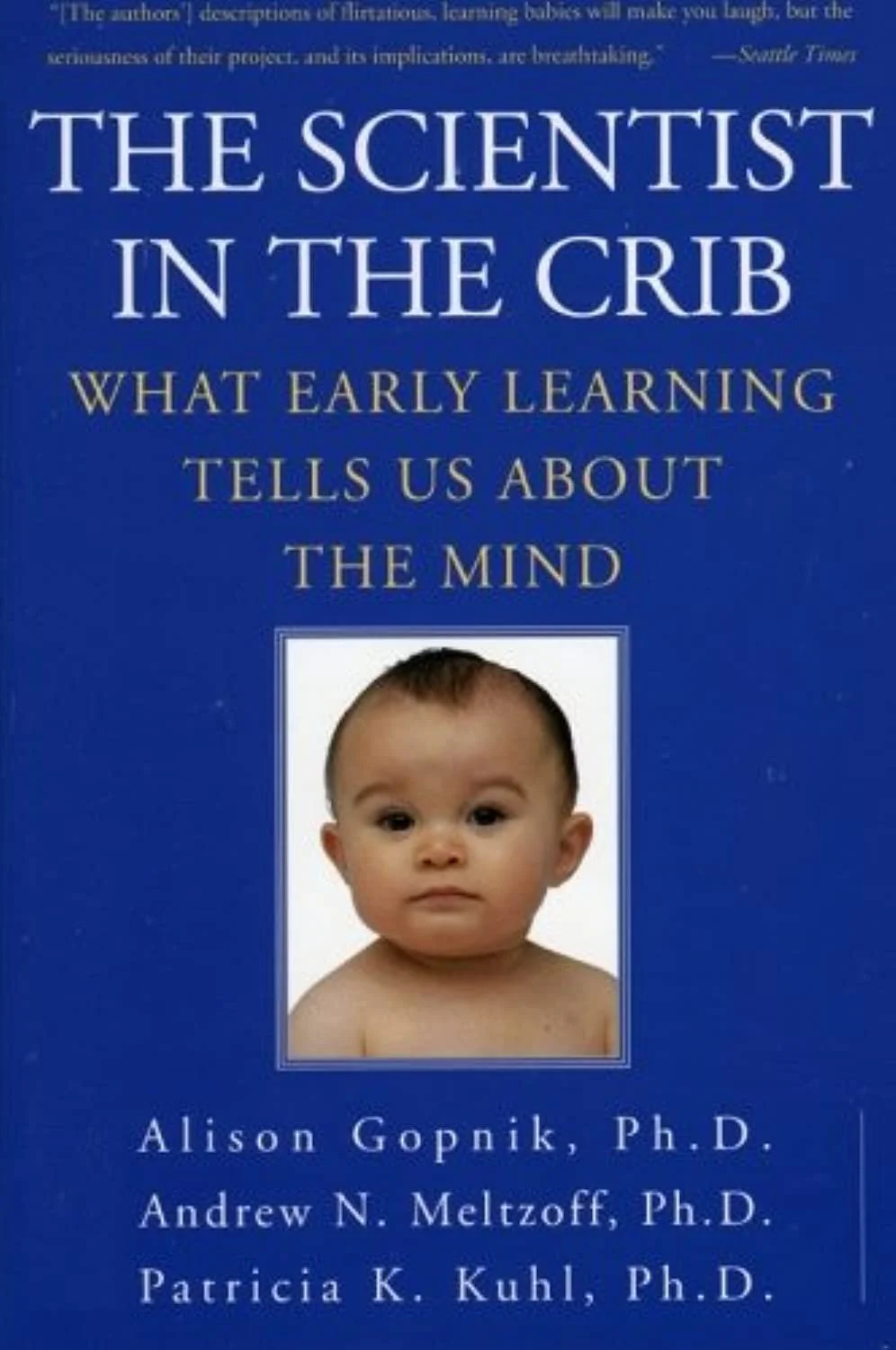 Book cover of 'The Scientist in the Crib' with a baby photo, subtitle 'What Early Learning Tells Us About the Mind,' and authors Alison Gopnik, Andrew N. Meltzoff, and Patricia K. Kuhl.