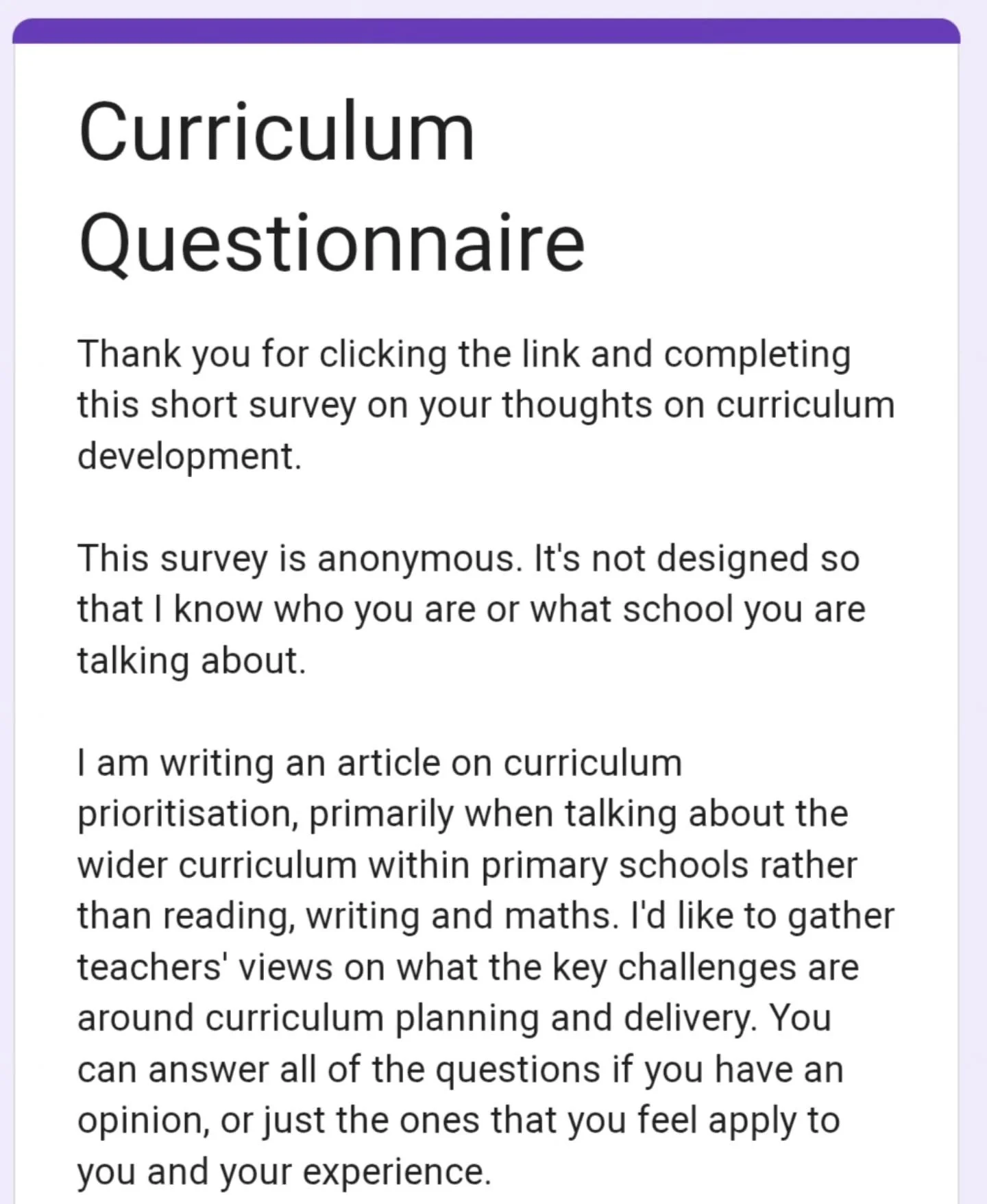 I'm looking for a bit of help please!

I'm writing an article about prioritisation in the primary curriculum and I'd like to get some views apart from my own.

I've created a short survey with a few questions. It's anonymous. And you can answer just 