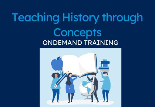 Illustration showing figures holding educational symbols like an apple, books, and a globe under the text 'Teaching History through Concepts OnDemand Training.'