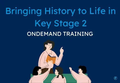 Illustration of a teacher with students, under the text 'Bringing History to Life in Key Stage 2 On-Demand Training.'