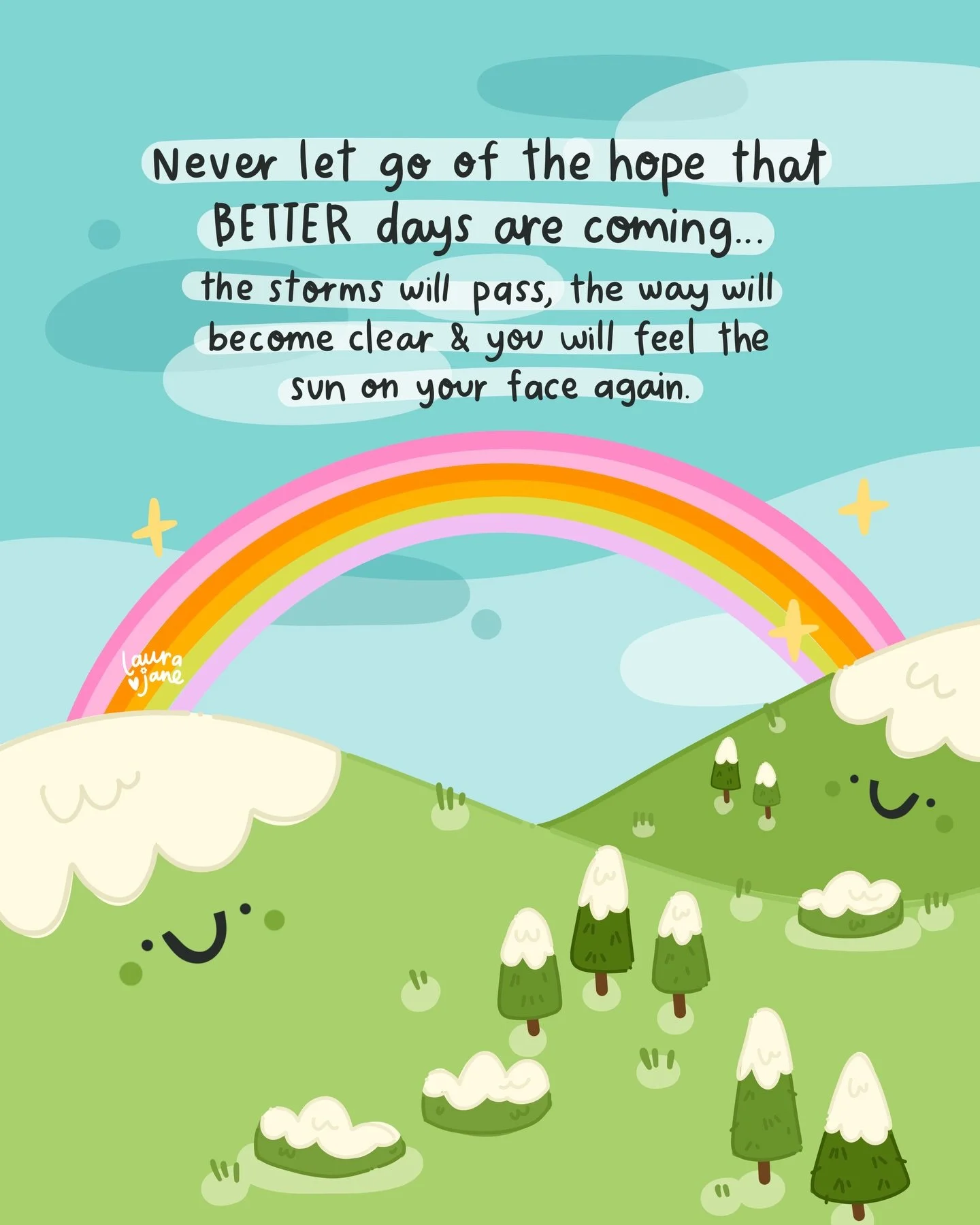 I hope you hold tight to the hope that better days are coming ✨ 

No matter what you are facing right now,
No storm lasts forever ☁️

Keep moving forward in the best way you know how right now and just keep believing that it will get better because&h