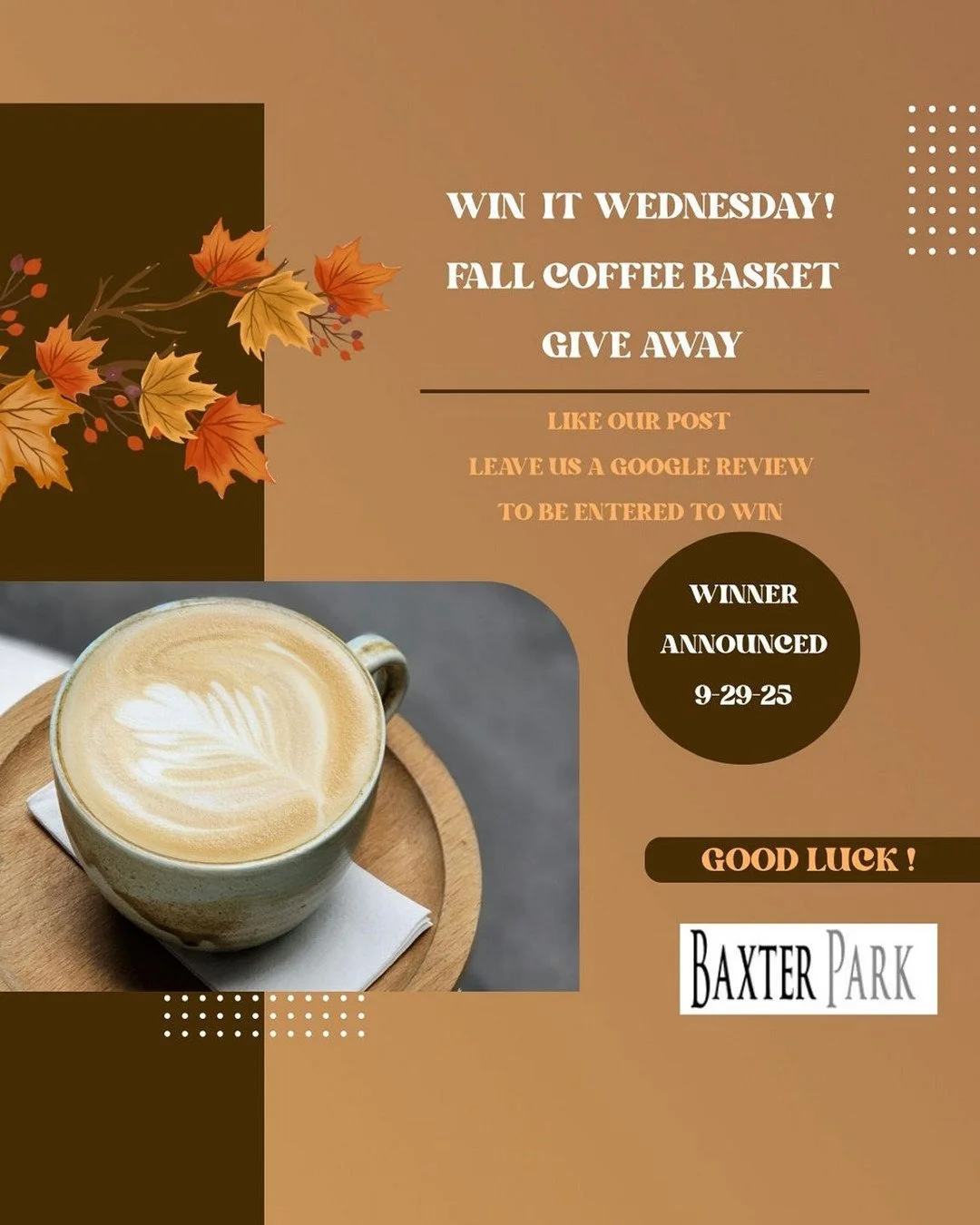 Baxter Park Residents! Like our post and leave us a google review and to entered to win a Fall Coffee Basket full of goodies! 🍁☕️🎃
