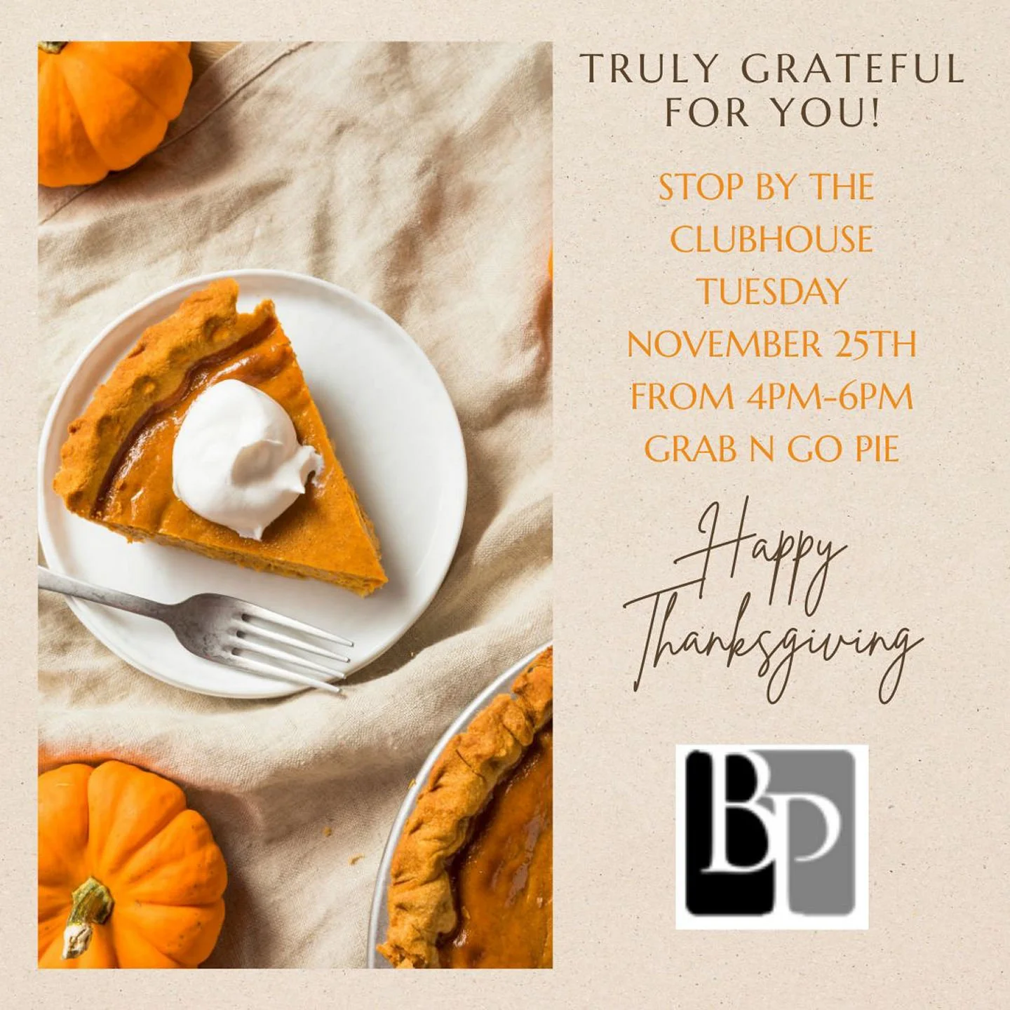 We are so thankful for our Baxter Park Residents! Stop by the Clubhouse on Tuesday, November 25th from 4pm-6pm for Grab and Go Pie!