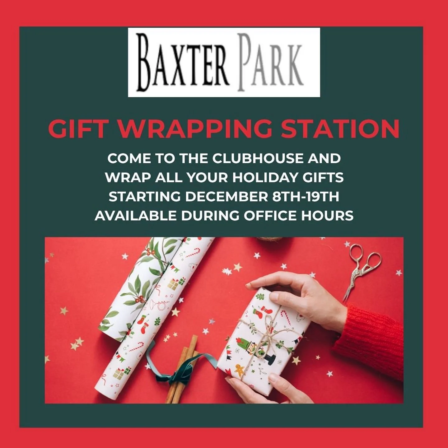 Baxter Park Residents, come to the clubhouse and take advantage of our gift wrapping station starting December 8th! 🎄🎁🎄