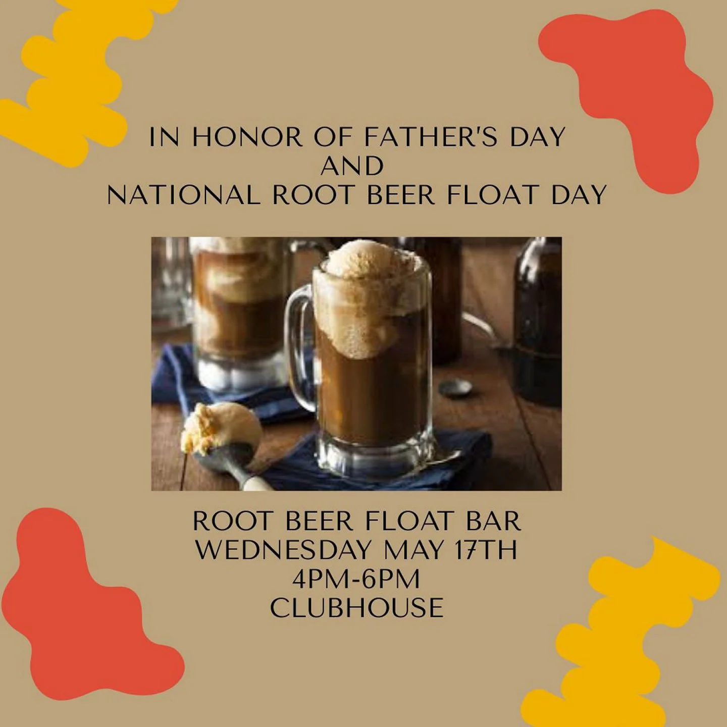 Root Beer Float Bar in honor of Father's Day coming up and National Root Beer Float Day on Wednesday, June 17th. Join us in the Clubhouse from 4pm-6pm!