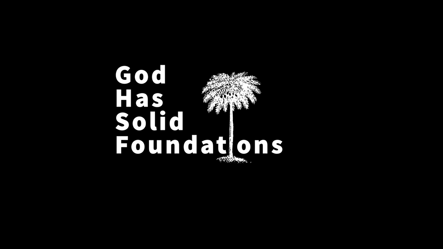 God Has Solid Foundations 