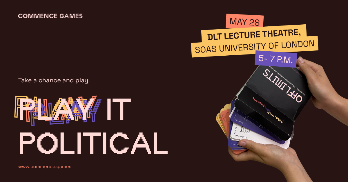 PLAY IT POLITICAL @ SOAS University of London