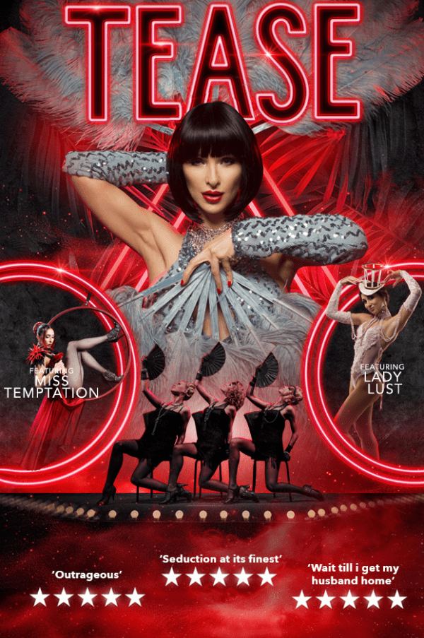 Tease - The Ultimate Burlesque & Cabaret Experience