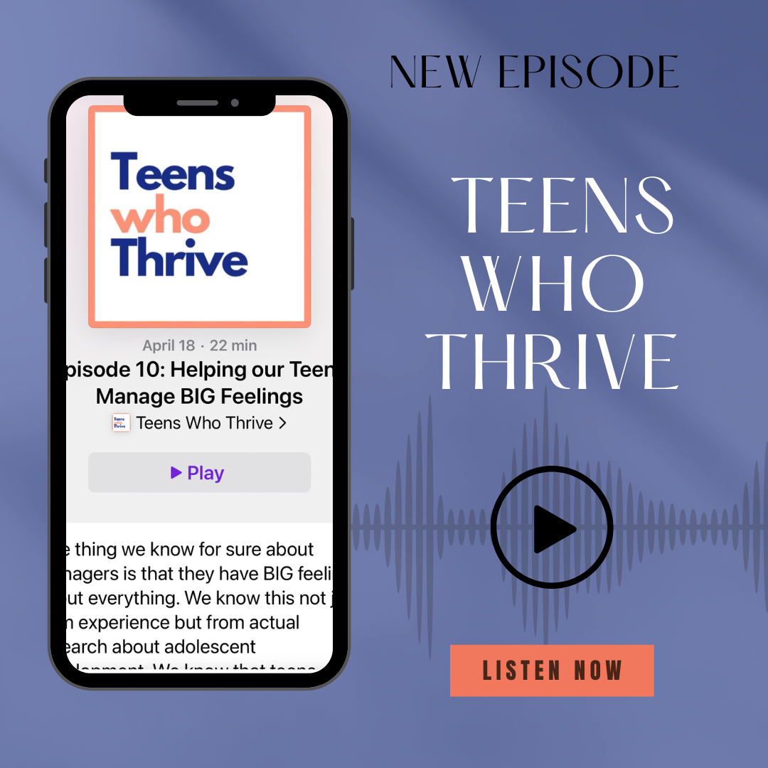 Episode 10: Helping our Teens Manage BIG Feelings