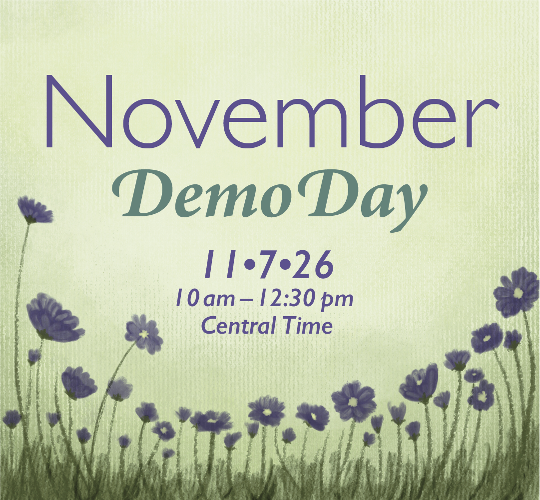 Demo Day- Nov 7th 10:00am-12:30pm Central Time