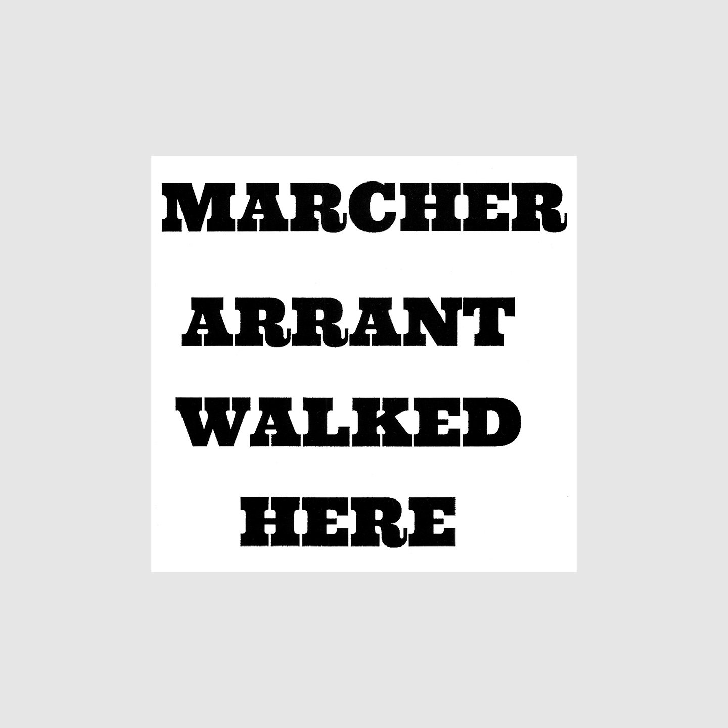 Marcher Arrant - Walked Here