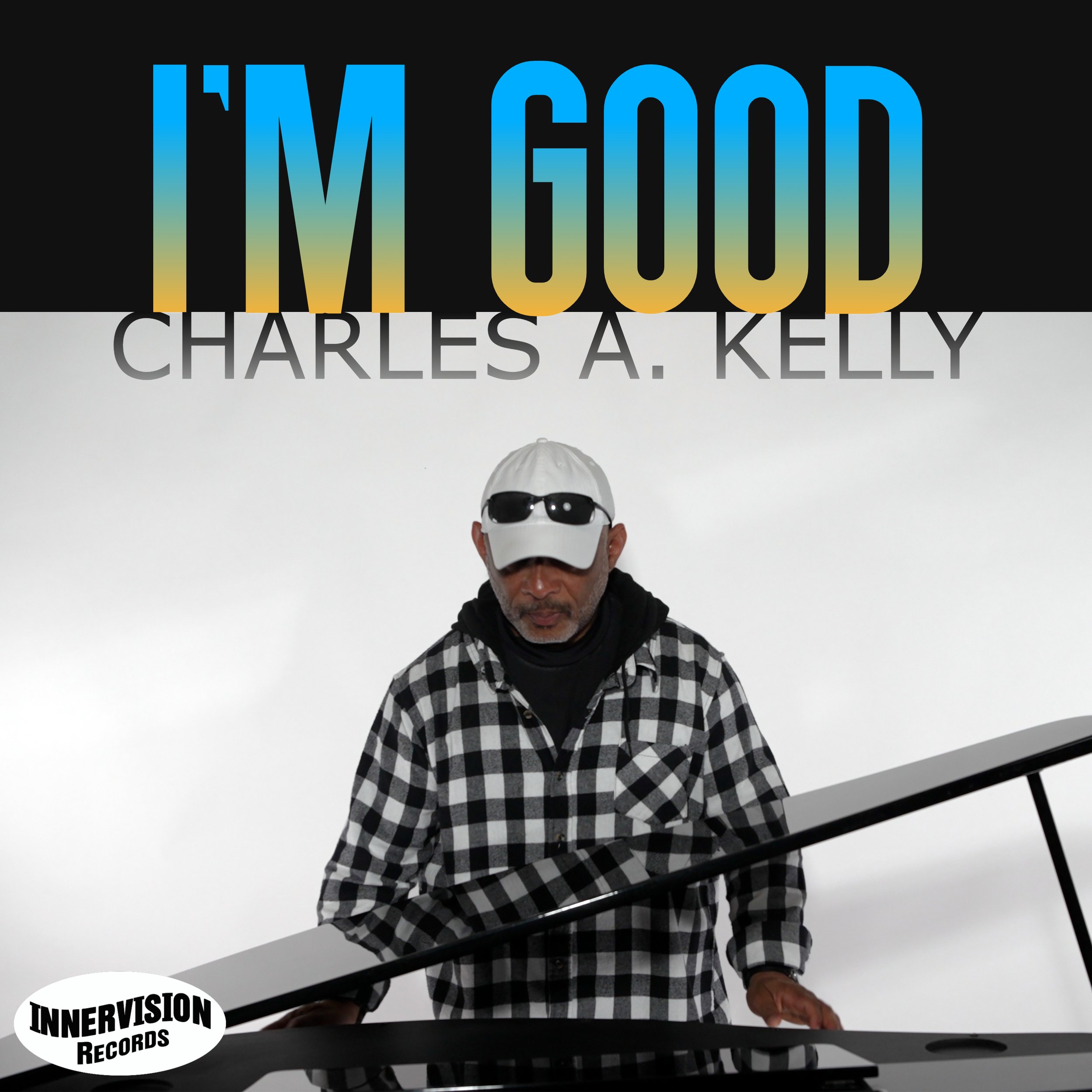 Charles A. Kelly - I'm Good - Cover 2.jpg