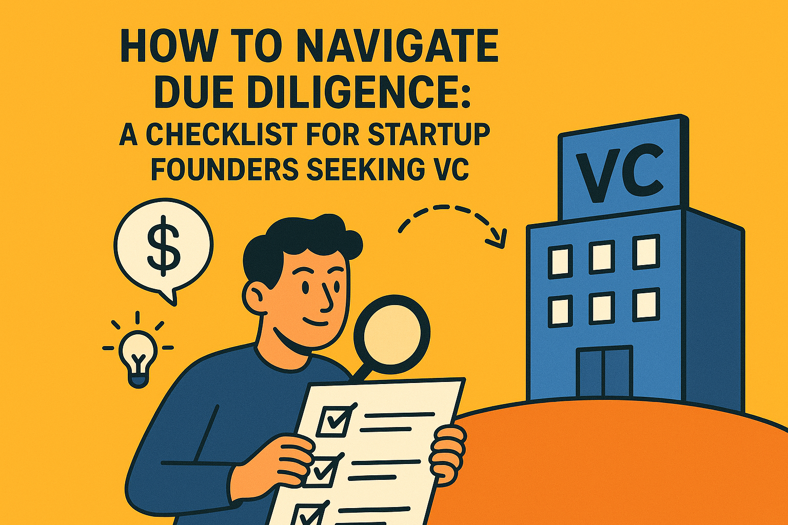How to Navigate Due Diligence: A Checklist for Startup Founders Seeking VC