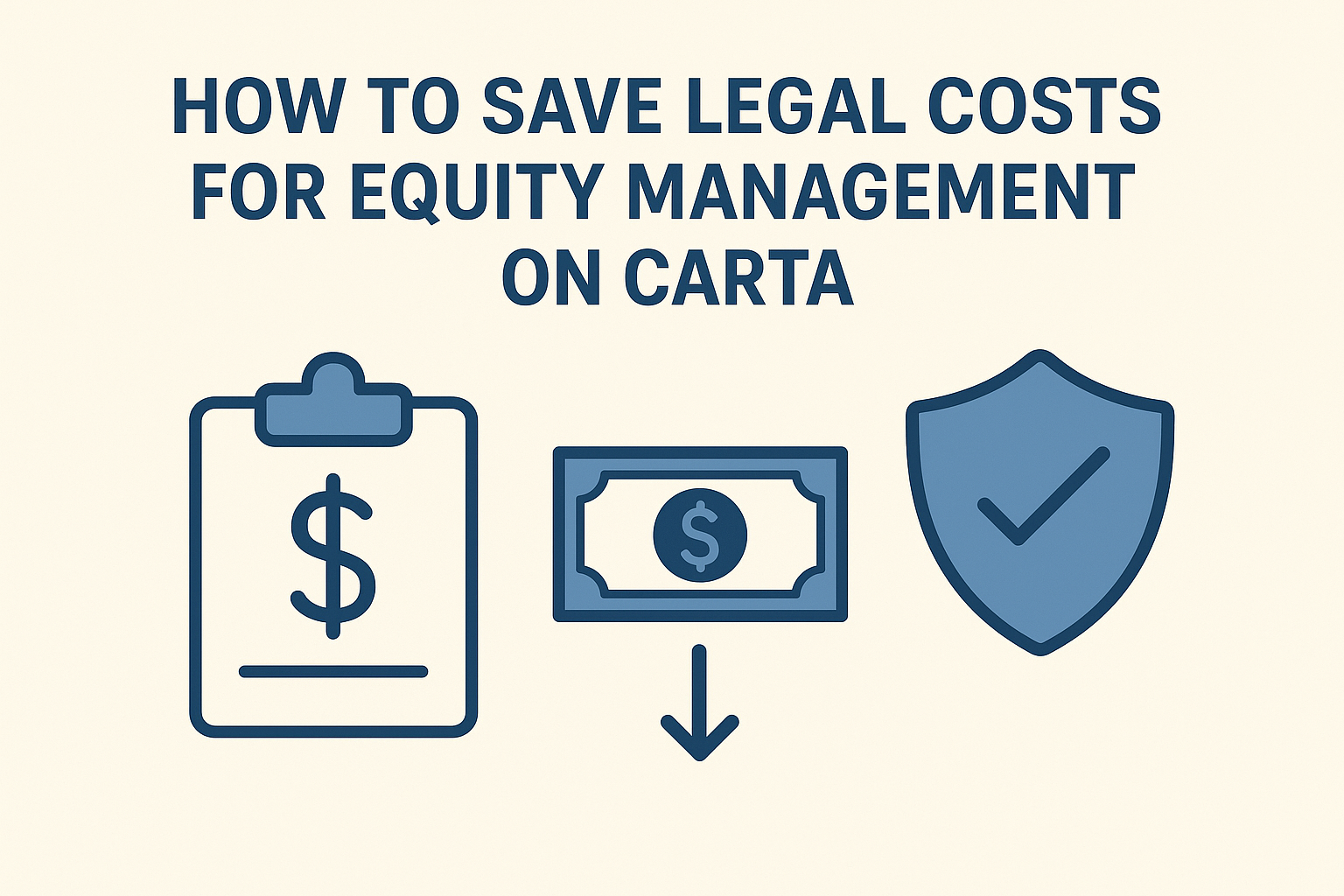 How to Save Legal Costs for Equity Management on Carta