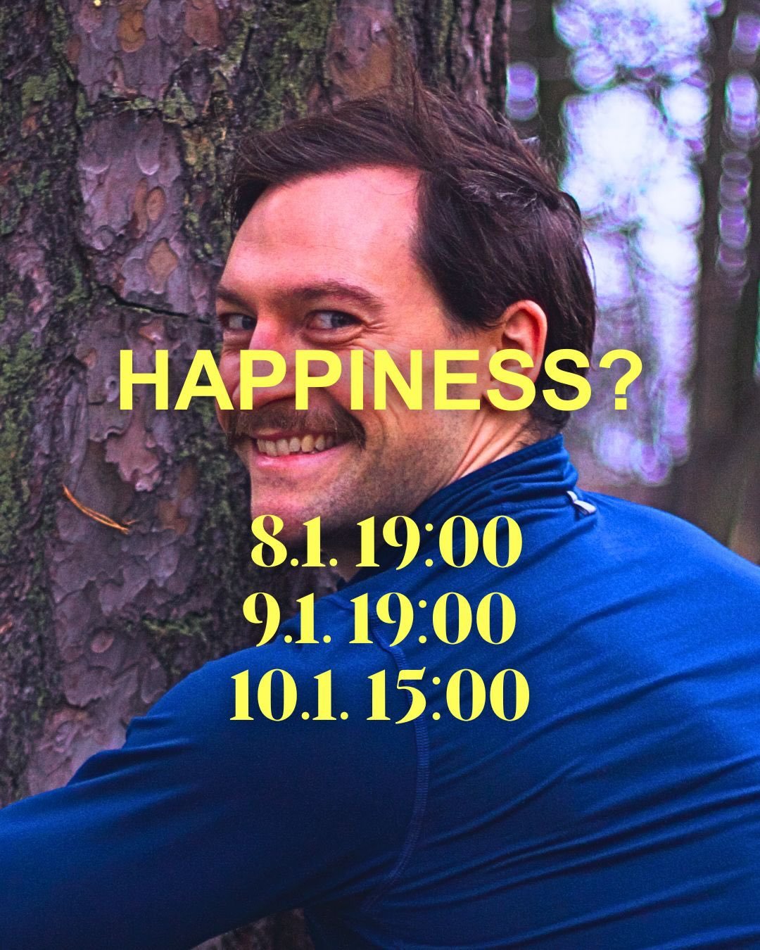 Happiness? @valtimonteatteri 
8.1.  19:00
9.1.  19:00
10.1. 15:00

TICKETS ARE ON SALE!🌞