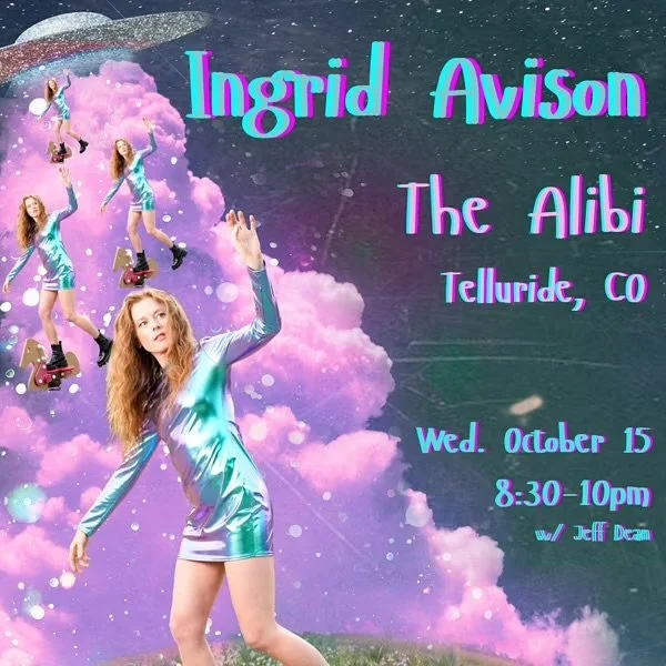 WEDNESDAY | Ingrid Avison 
8-10 PM

Ingrid Avison is a Colorado-based singer songwriter who believes in songwriting as spell casting. Her music perfectly blends her beautiful vocals, with whimsical themes, catchy melodies, and provocative lyrics.
