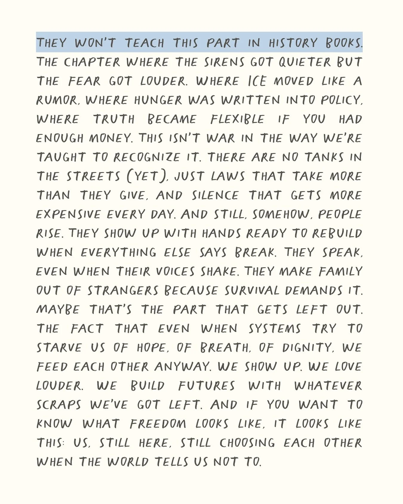 If you want to know what freedom looks like, look for the people still choosing care when cruelty is cheaper.