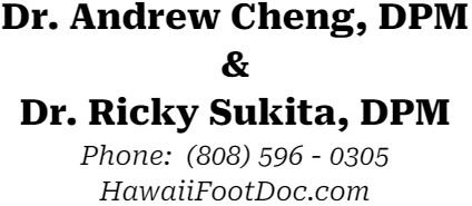 Honolulu Podiatrists | Dr. Andrew Cheng | Dr. Ricky Sukita | Hawaii Foot Doctors