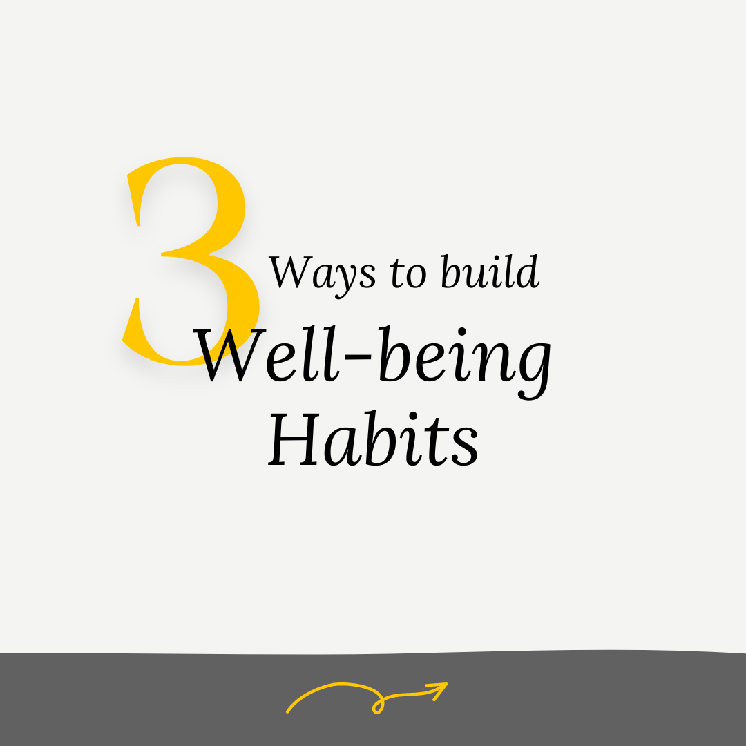 3 ways to build wellbeing habits