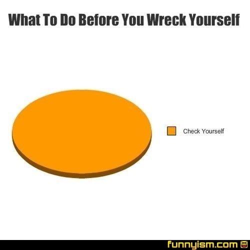 What To Do Before You Wreck Yourself