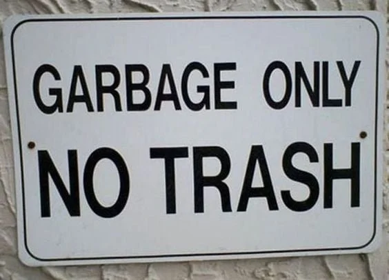 Garbage Only, No Trash
