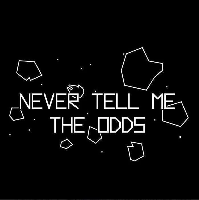 "Never Tell Me The Odds" (Asteroids)