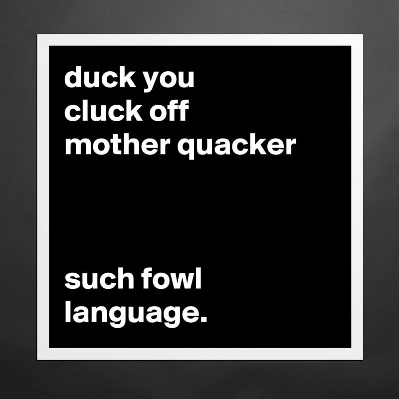 Fowl Language